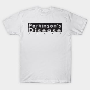 Parkinsons Disease IYKYK in Black T-Shirt